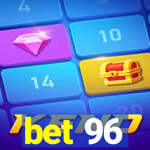 bet 96